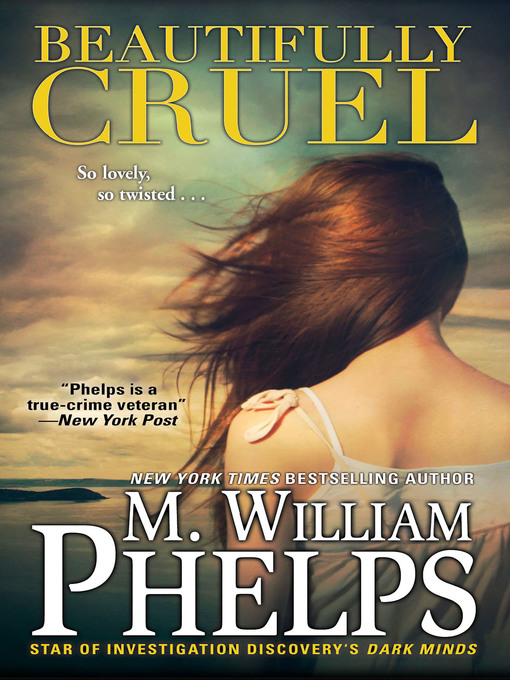 Title details for Beautifully Cruel by M. William Phelps - Available